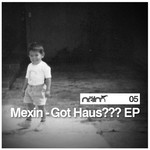 cover: Mexin - Got Haus EP