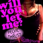 cover: Diva Longloria|Pelvic Thrust - Will You Let Me?