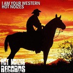 cover: Hot Noizes - I Am Your Western