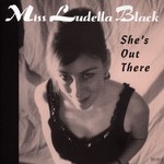 cover: Miss Ludella Black - She's Out There