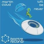 cover: Martin Cloud - Will Be Never