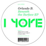 cover: Orlando B - Beneath The Surface EP