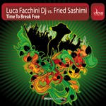 cover: Facchini Dj, Luca|Fried Sashimi - Time To Break Free