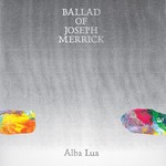 cover: Alba Lua - Ballad Of Joseph Merrick