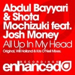 cover: Bayyari, Abdul|Josh Money|Shota Mochizuki - All Up In My Head