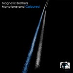 cover: Magnetic Brothers - Monotone & Coloured