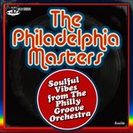 cover: Philly Groove Orchestra - The Philadelphia Masters: Soulful Vibes From The Philly Groove Orchestra