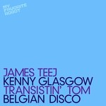 cover: Kenny Glasgow|Teej, James - Transistin' Tom/Belgian Disco EP