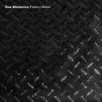 cover: Raw Mechanics - Pattern Maker