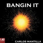 cover: Carlos Mantilla - Bangin It