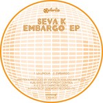 cover: Seva K - Embargo EP