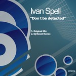 cover: Ivan Spell - Don't Be Detected