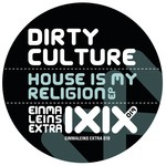 cover: Dirty Culture - House Is My Religion EP