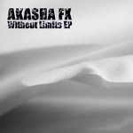 cover: Akasha Fx - Without Limits EP