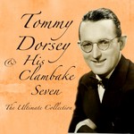 cover: Tommy Dorsey & His Clambake Seven - The Ultimate Collection