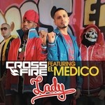 cover: Crossfire|El Medico|Urban Latin DJ's - Lady (Spanglish Edits)