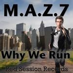 cover: Maz7 - Why We Run EP