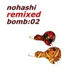 cover: Various - Nohashi Remixed Bomb 02