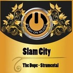 cover: Slam City - The Dope Strumental