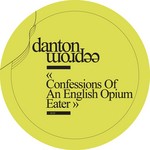 cover: Danton Eeprom - Confessions Of An English Opium-Eater