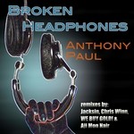 cover: Anthony Paul - Broken Headphones