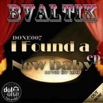 cover: Bvaltik - I Found A New Baby