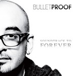 cover: Bulletproof|Various - Sound Track To Forever