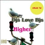 cover: Djs Love Bjs - Higher