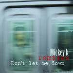 cover: Mickey K - Don't Let Me Down (remixes)