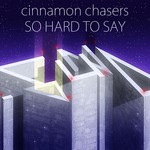 cover: Cinnamon Chasers - So Hard To Say