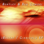 cover: Bentley & Ben Gomori - Basta!/Gianicolo EP