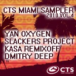 cover: Dmitry Deep|Kasa Remixoff|Slackers Project|Yan Oxygen - CTS Miami Sampler 2010 Vol 4