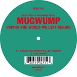 cover: Geoffroy & Kolombo|Mugwump - Raping The World We Left Behind