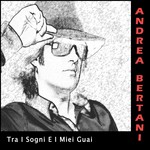 cover: Andrea Bertani - Tra I Sogni E I Miei Guai