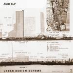 cover: Acid Elf - Urban Design Scheme