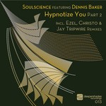 cover: Dennis Baker|Soulscience - Hypnotize You Pt 2 (Incl Ezel & Christo remixes)