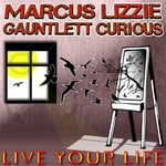 cover: Gauntlett, Marcus|Lizzie Curious - Live Your Life