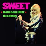 cover: Sweet - Ballroom Blitz: The Anthology