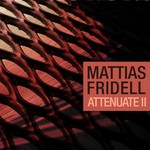 cover: Mattias Fridell - Attennuate II