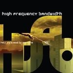 cover: High Frequency Bandwidth - Hell Fire And Brimstone