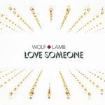 cover: Wolf & Lamb - Love Someone