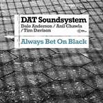 cover: Anil Chawla|Dale Anderson|Dat Soundsystem|Tim Davison - Always Bet On Black