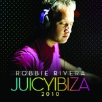 cover: Rivera, Robbie|Various - Juicy Ibiza 2010