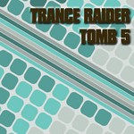 cover: Various - Trance Raider: Tomb 5