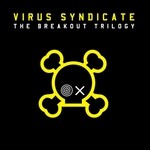 cover: Virus Syndicate - The Breakout Trilogy