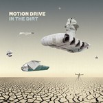 cover: Motion Drive - In The Dirt