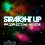 cover: Various - Straight Up Progressive House!