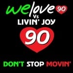 cover: Livin' Joy|We Love 90 - Don't Stop Movin'