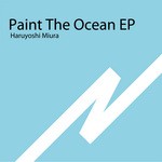 cover: Haruyoshi Miura|Naohito Uchiyama - Paint The Ocean EP