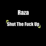 cover: Raza - Shut The Fuck Up